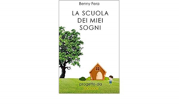La scuola dei miei sogni – Benny&nbsp;Fera